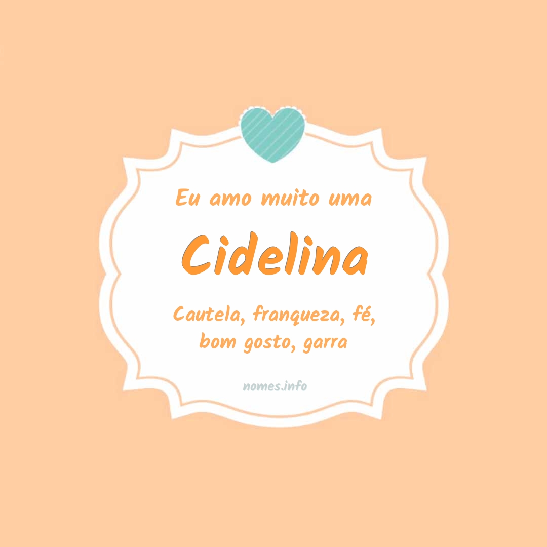 Eu amo muito Cidelina