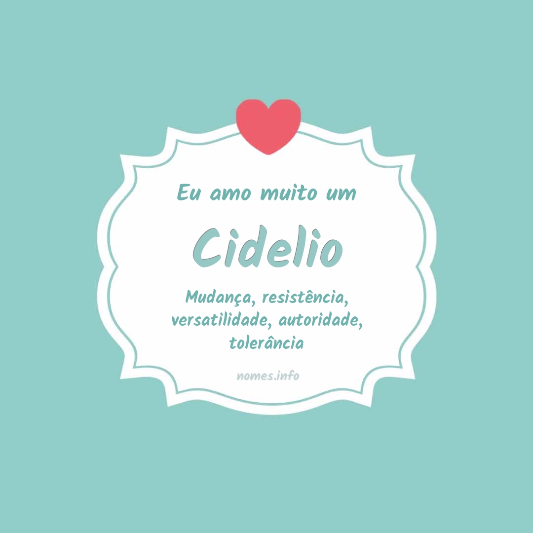 Eu amo muito Cidelio