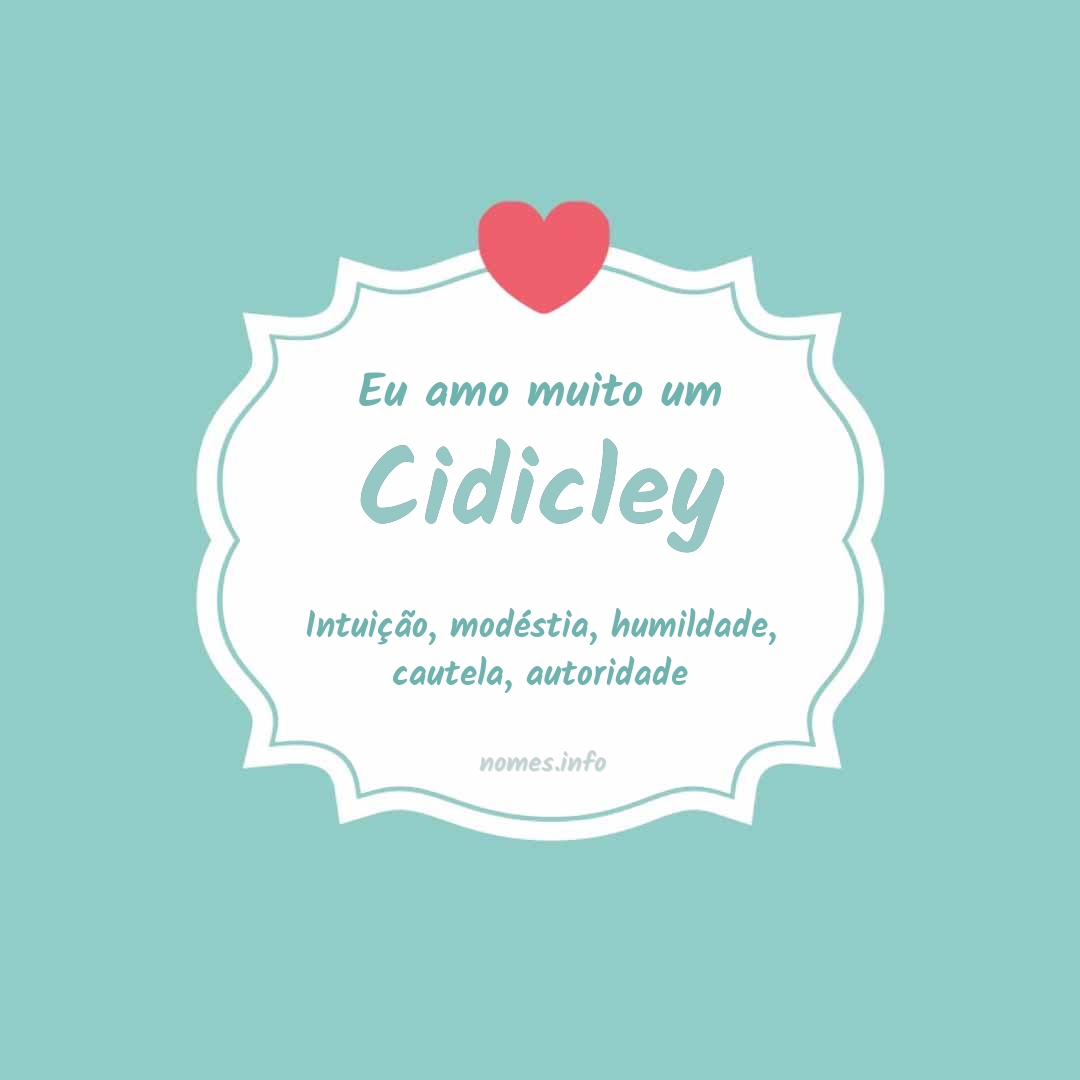 Eu amo muito Cidicley