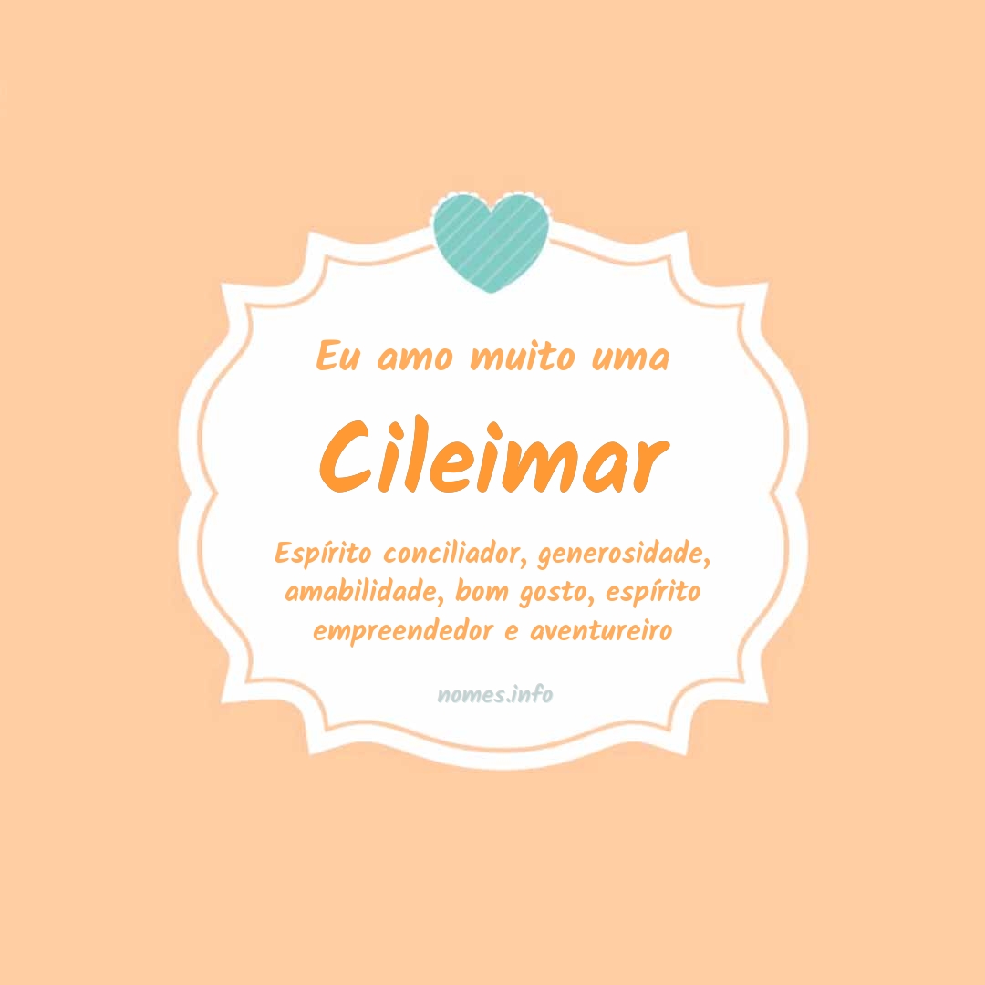 Eu amo muito Cileimar