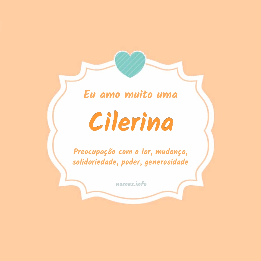 Eu amo muito Cilerina
