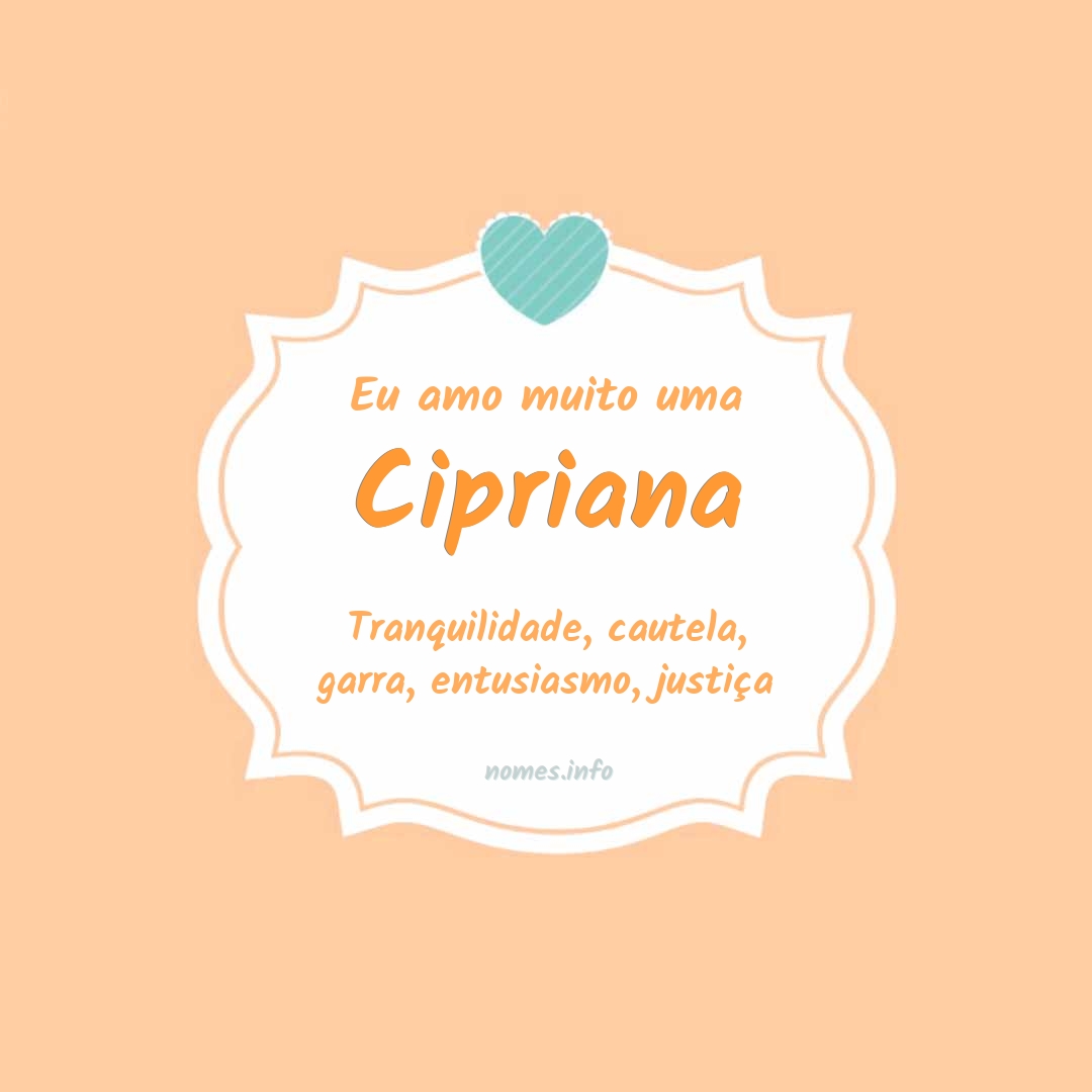 Eu amo muito Cipriana