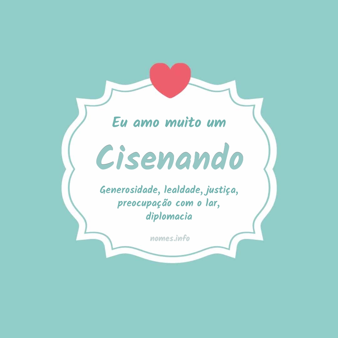 Eu amo muito Cisenando