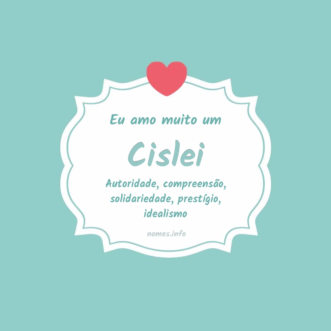 Eu amo muito Cislei