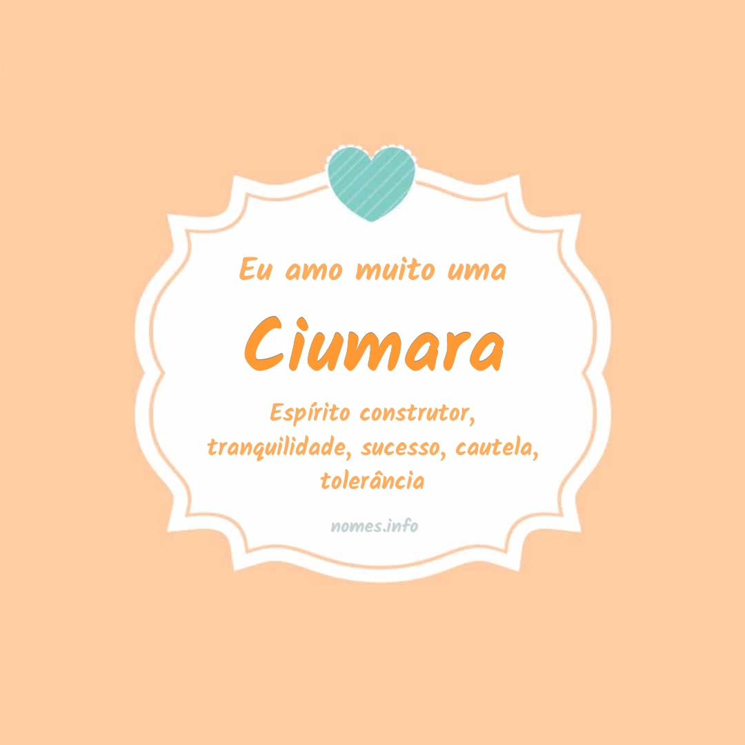 Eu amo muito Ciumara