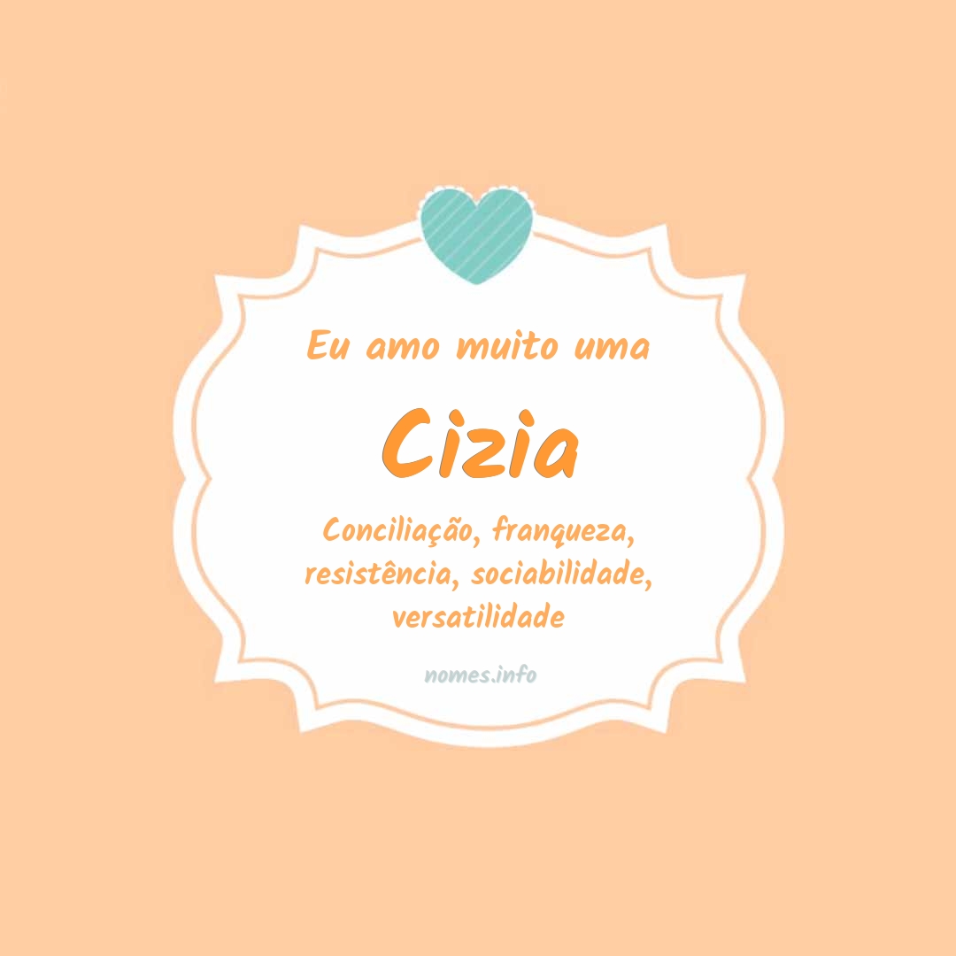 Eu amo muito Cizia