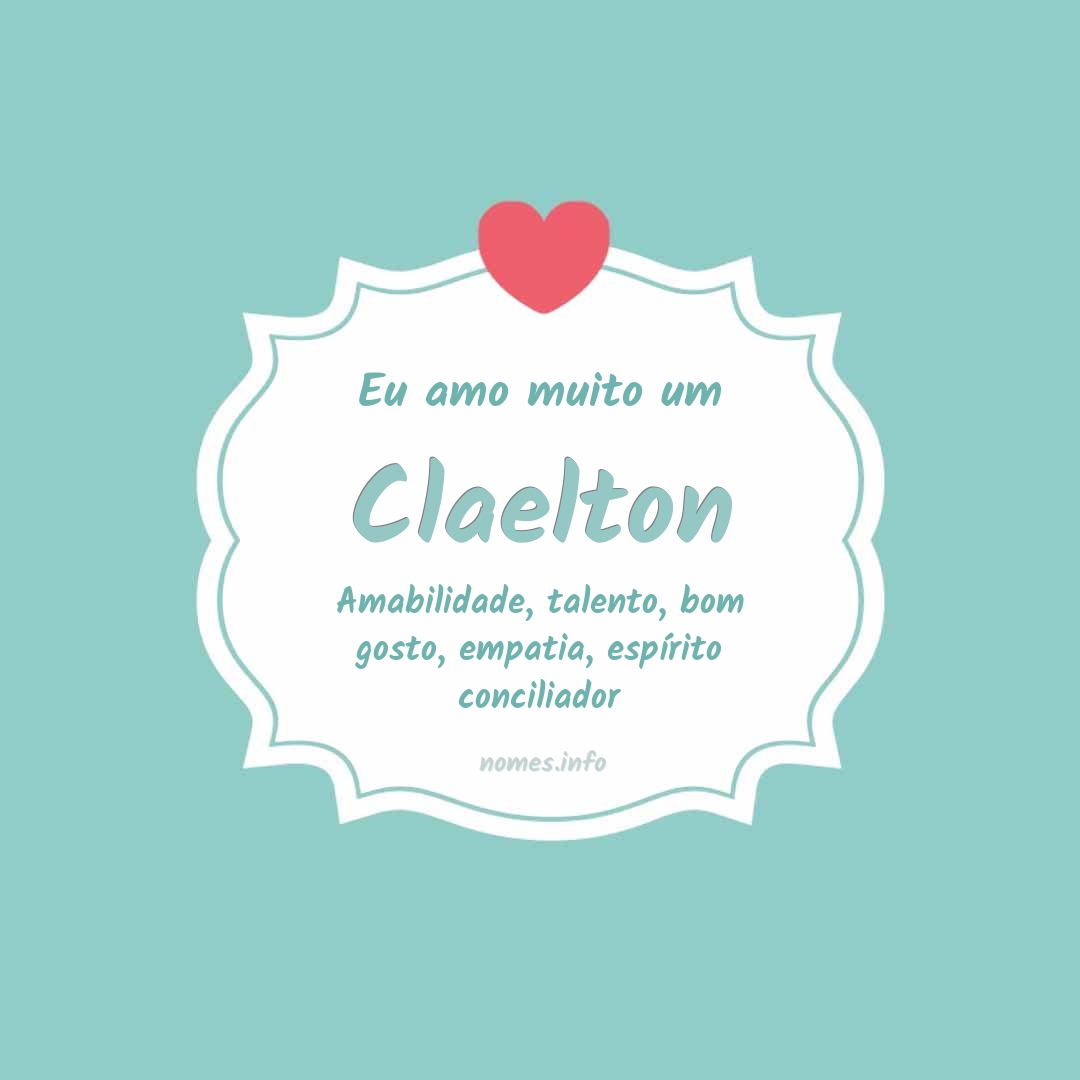 Eu amo muito Claelton