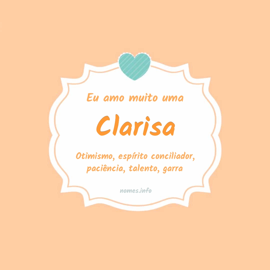 Eu amo muito Clarisa