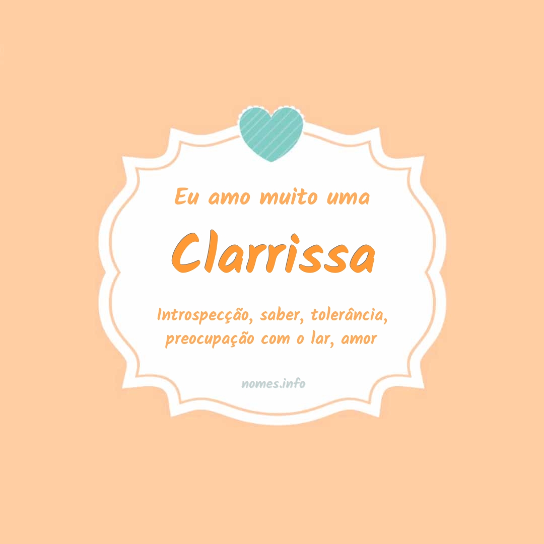 Eu amo muito Clarrissa