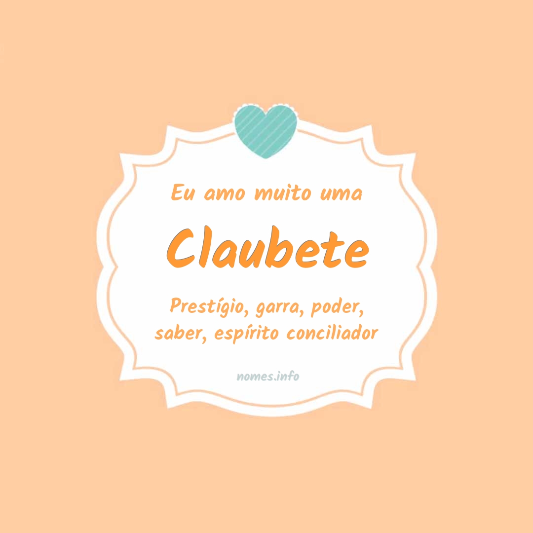 Eu amo muito Claubete