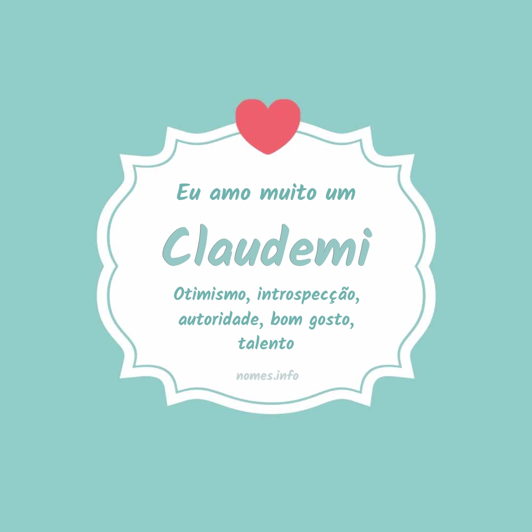 Eu amo muito Claudemi