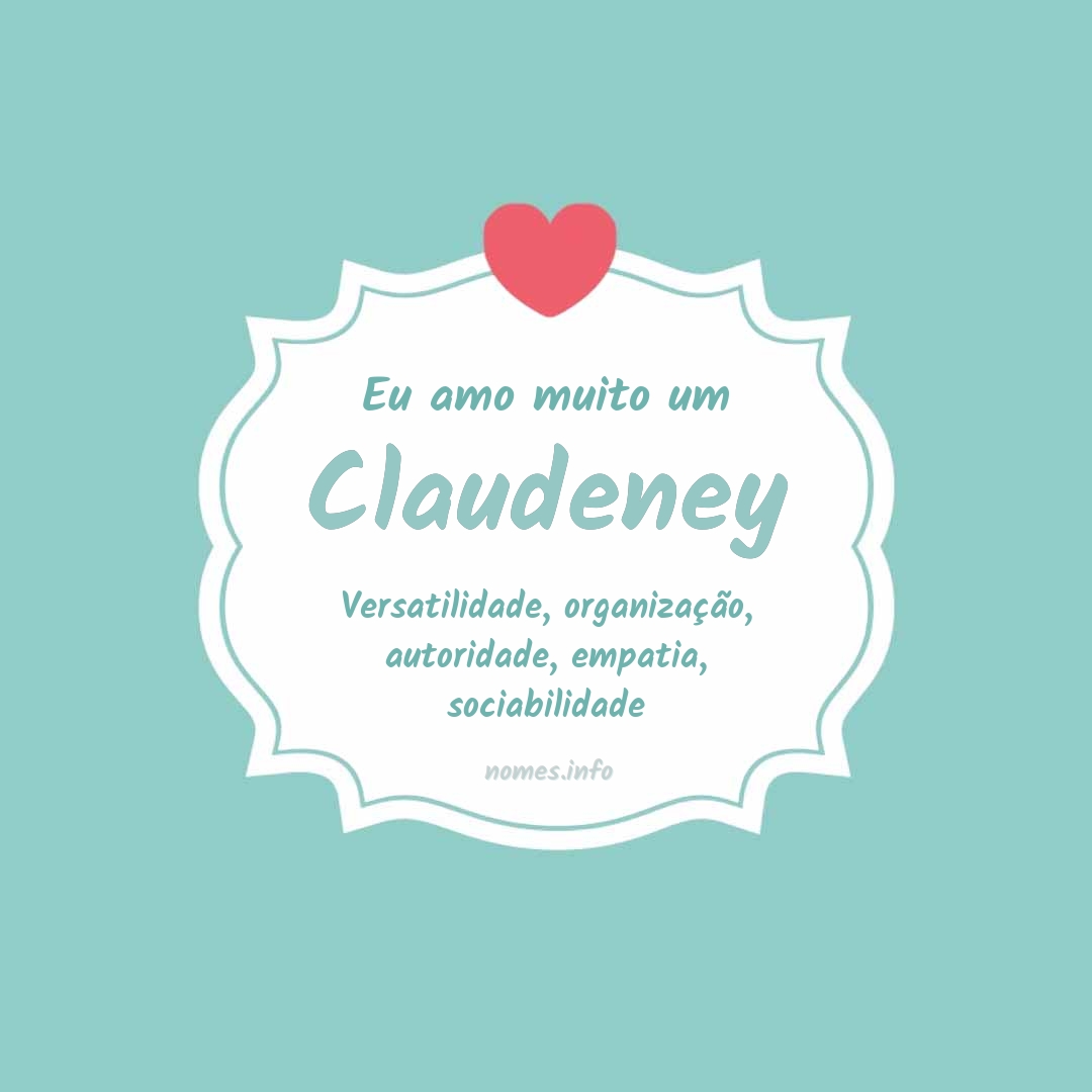 Eu amo muito Claudeney