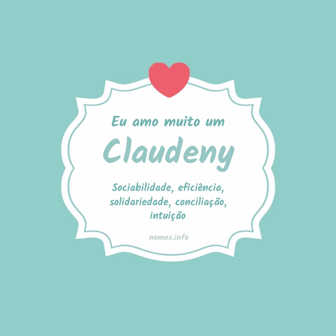 Eu amo muito Claudeny