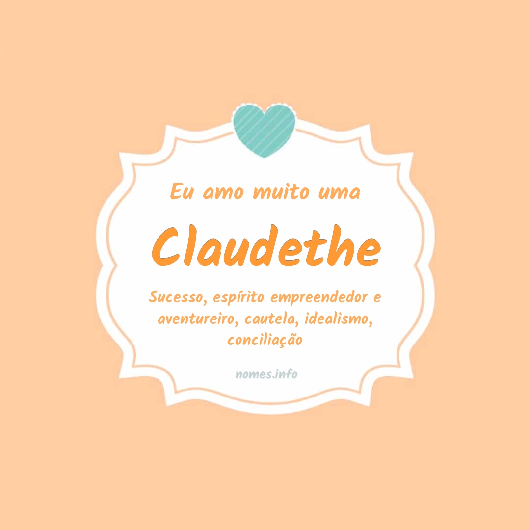 Eu amo muito Claudethe