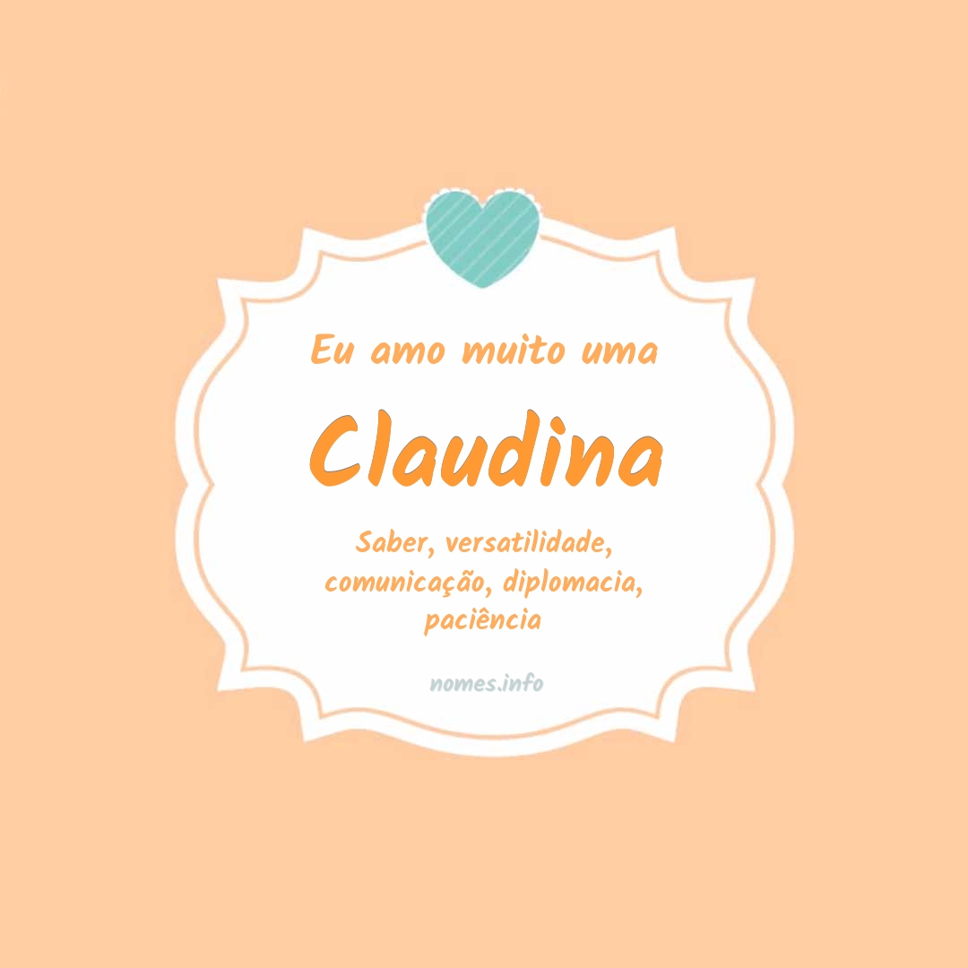 Eu amo muito Claudina