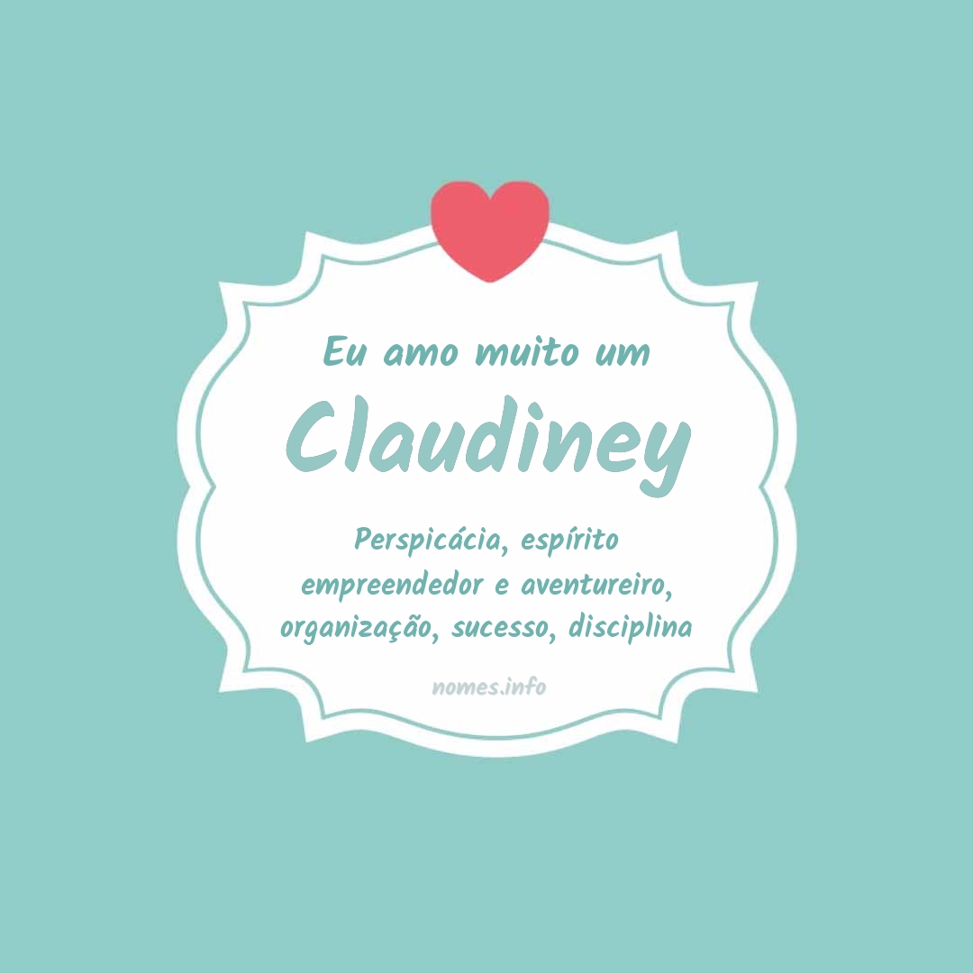 Eu amo muito Claudiney