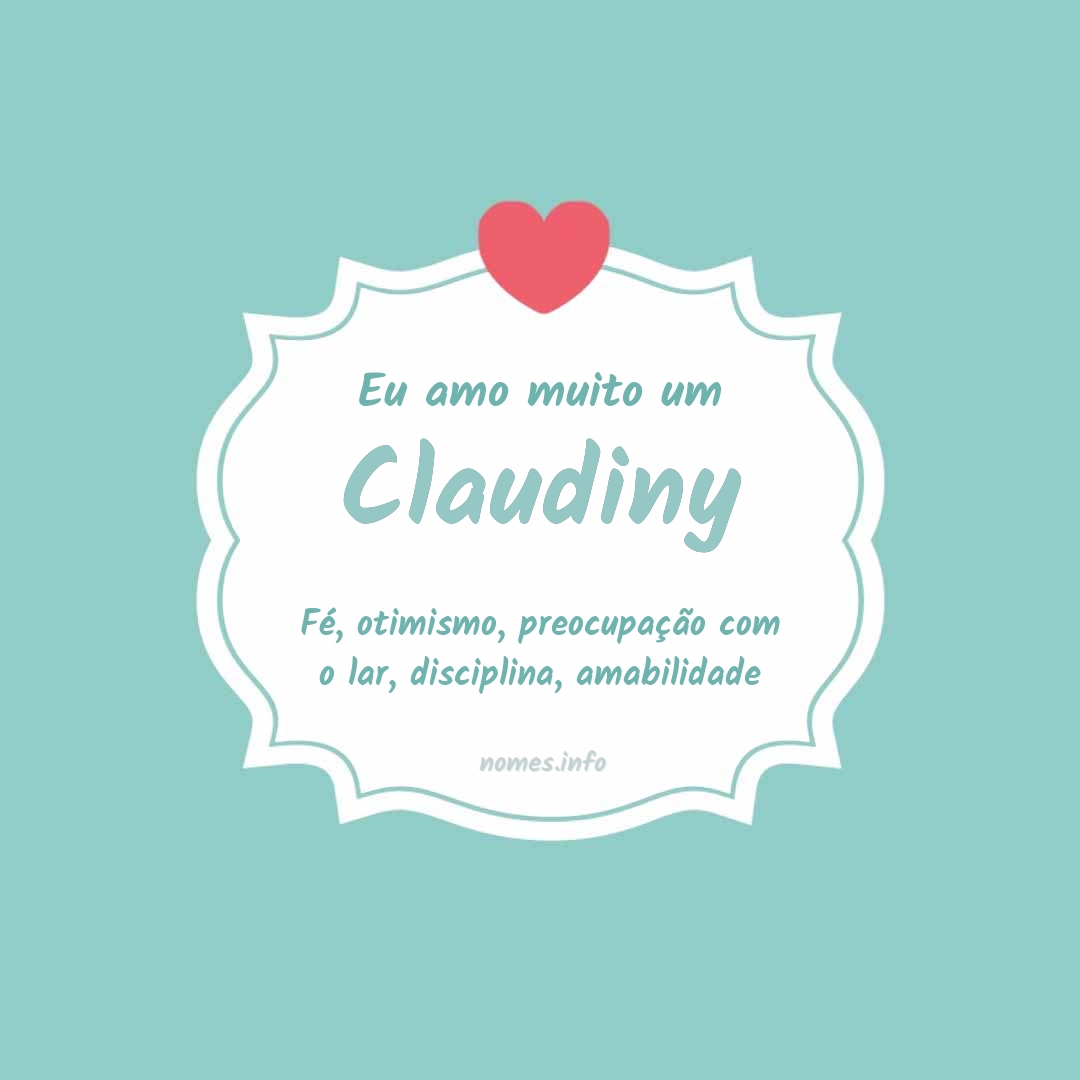 Eu amo muito Claudiny