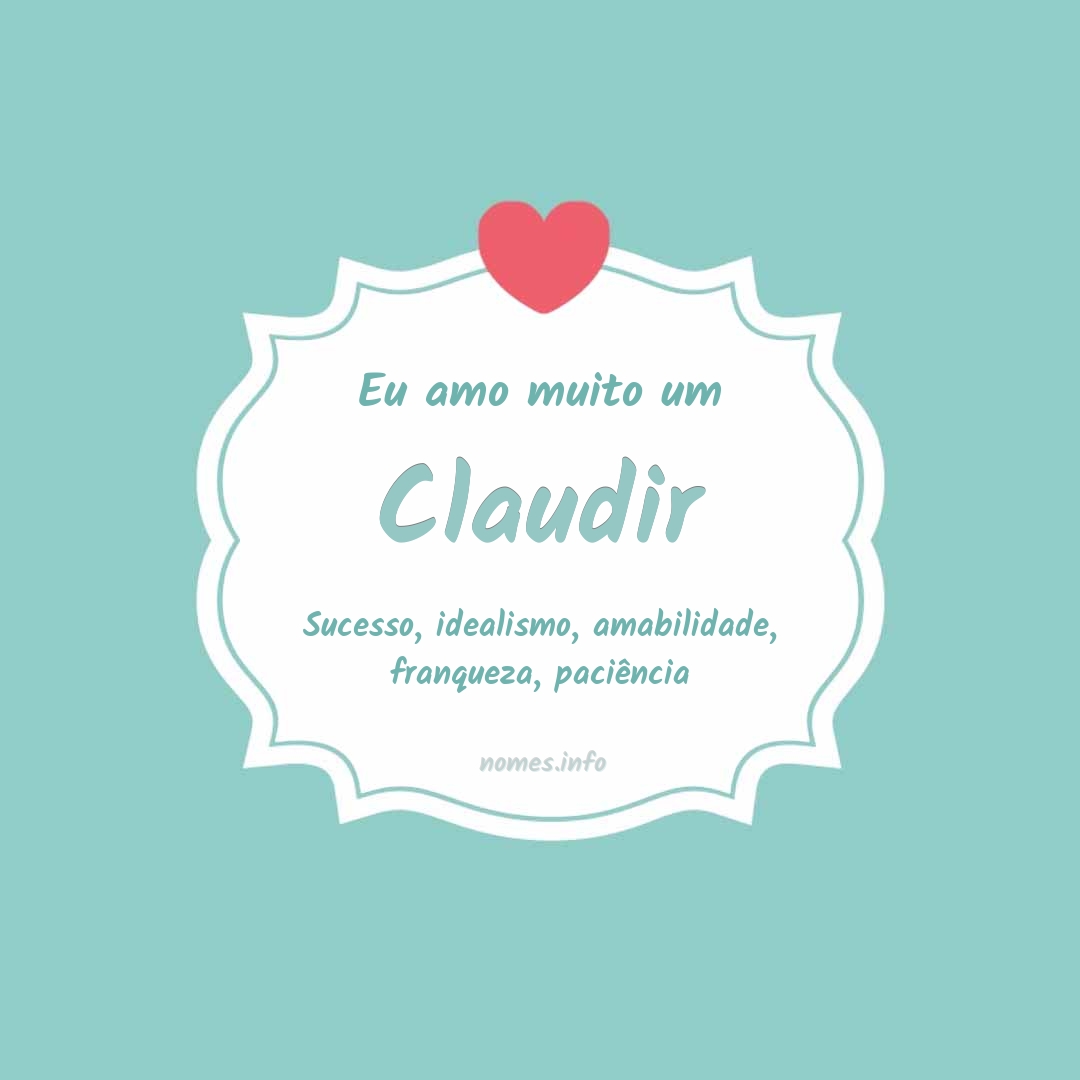 Eu amo muito Claudir