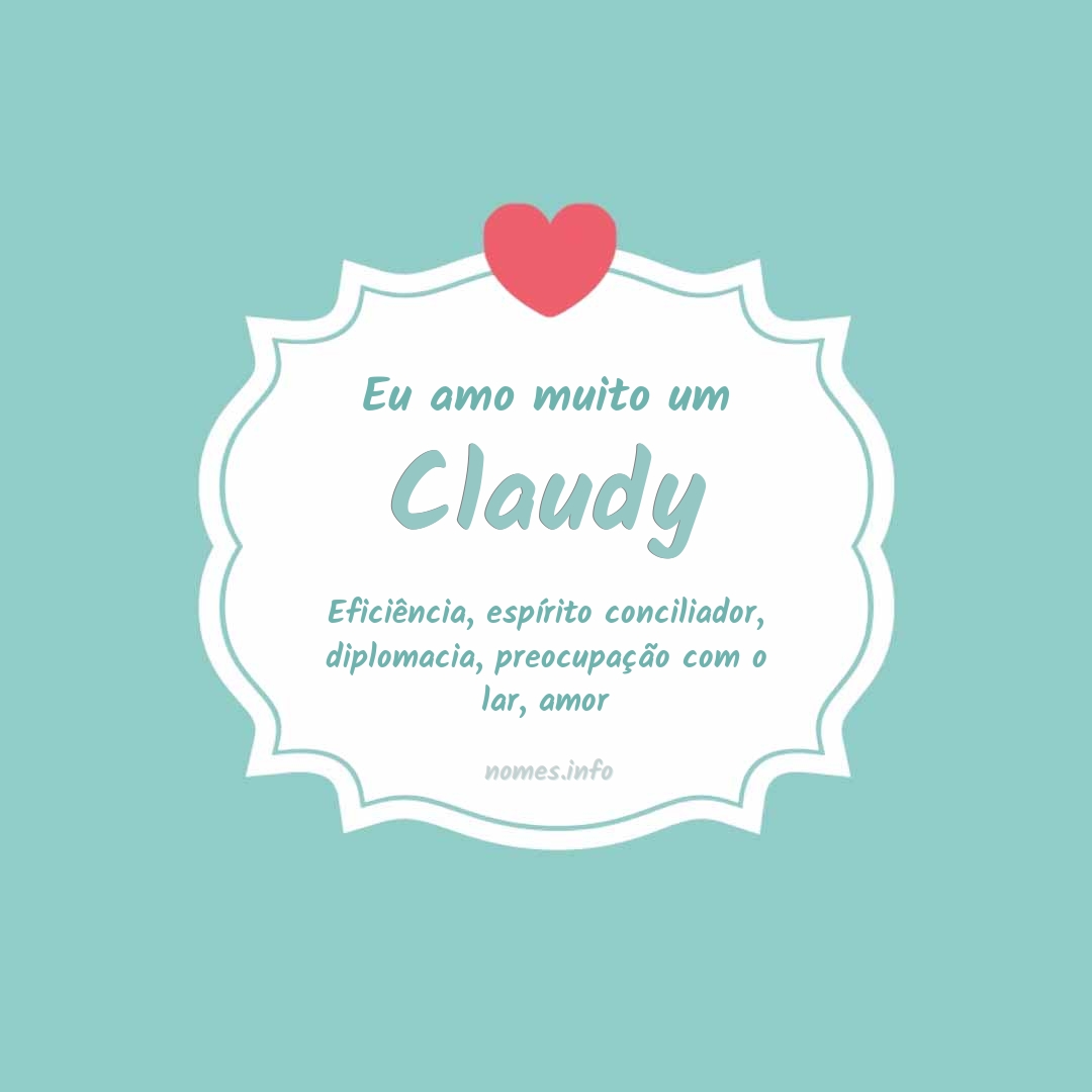 Eu amo muito Claudy
