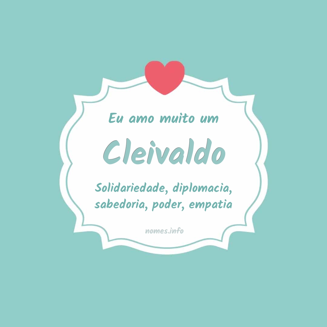 Eu amo muito Cleivaldo