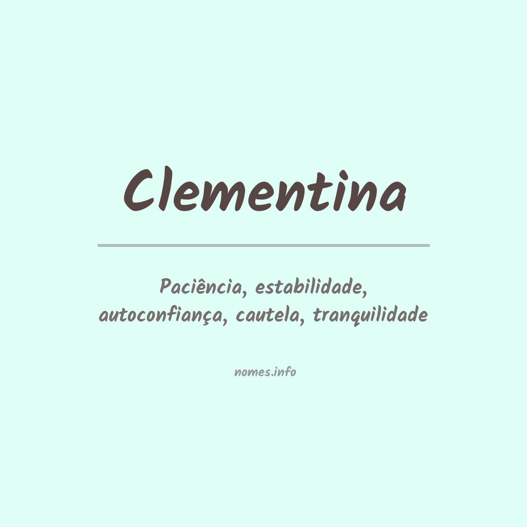 Significado do nome Clementina Significado do nome Clementina