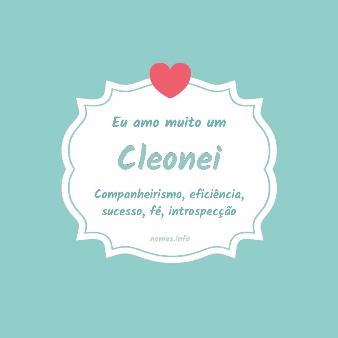 Eu amo muito Cleonei