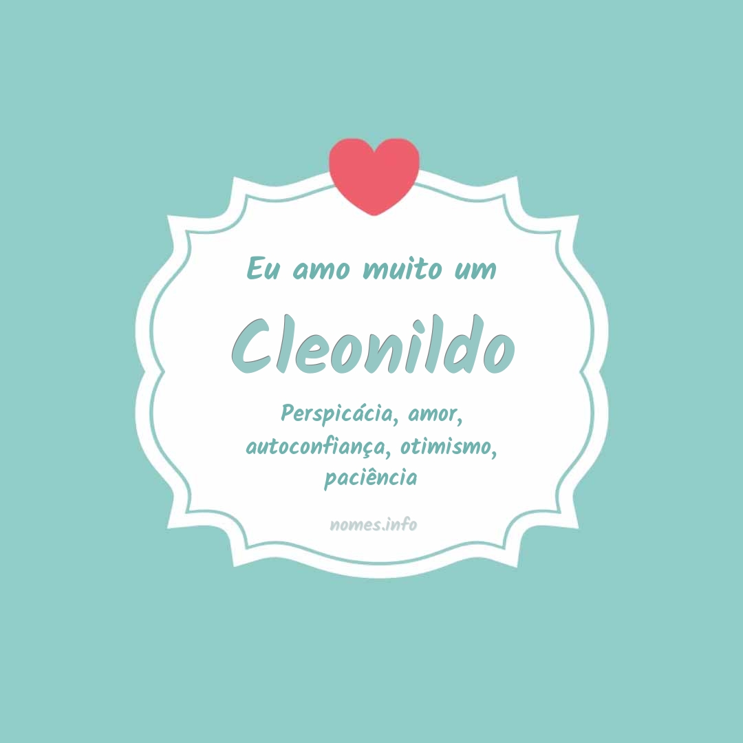 Eu amo muito Cleonildo