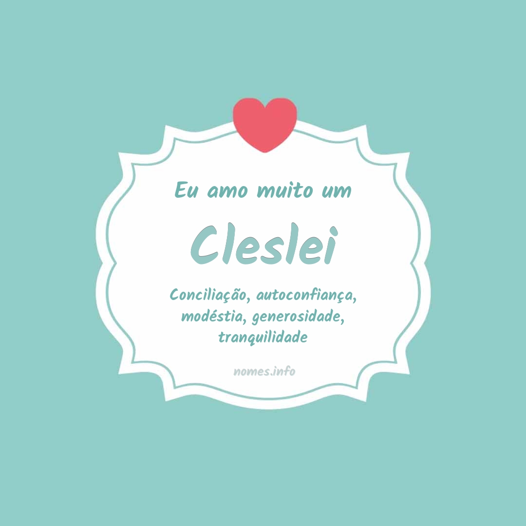Eu amo muito Cleslei
