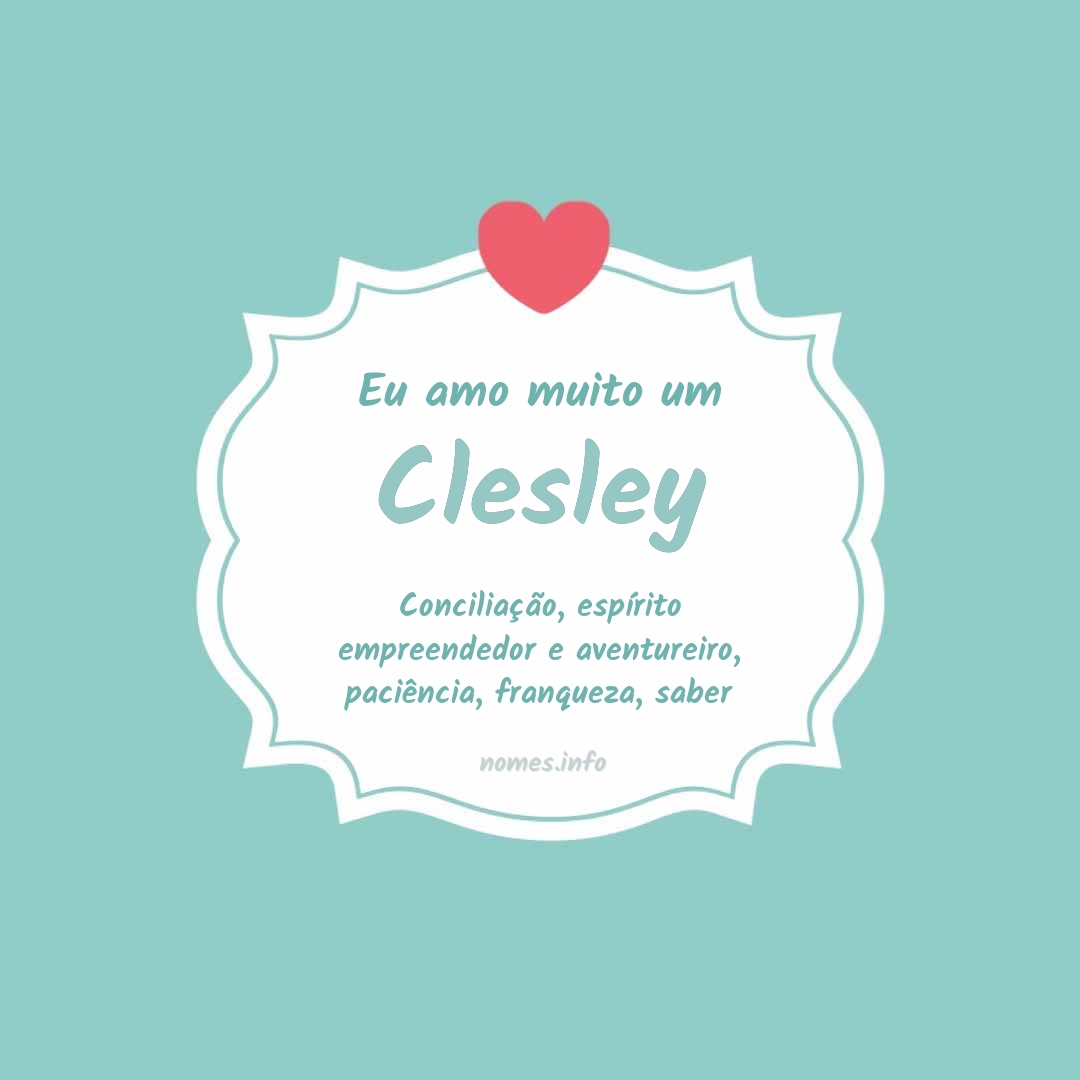 Eu amo muito Clesley