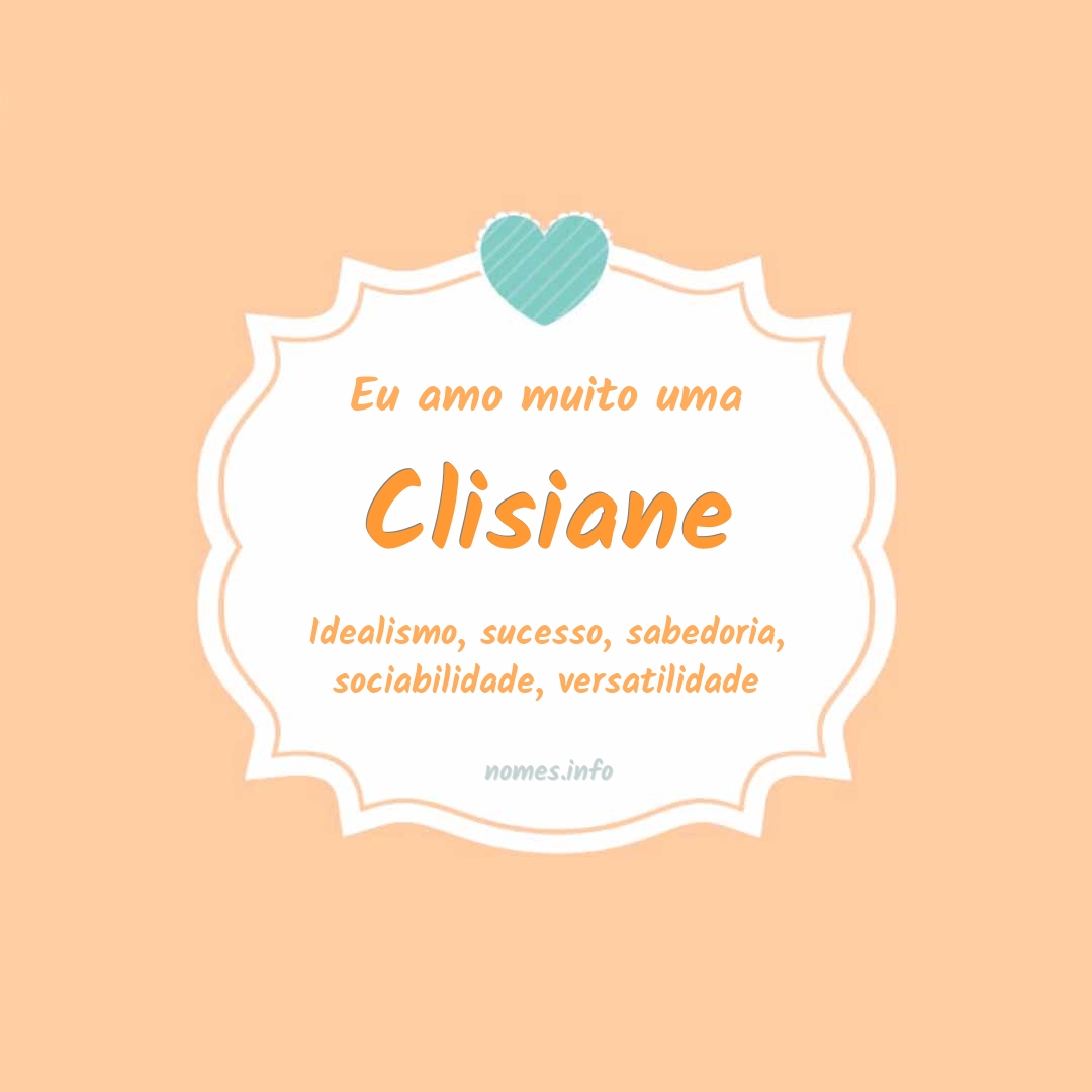 Eu amo muito Clisiane