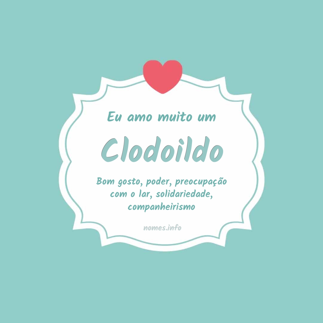 Eu amo muito Clodoildo