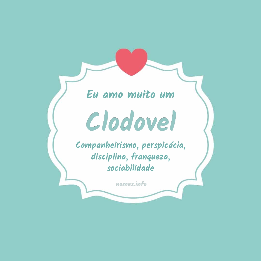 Eu amo muito Clodovel