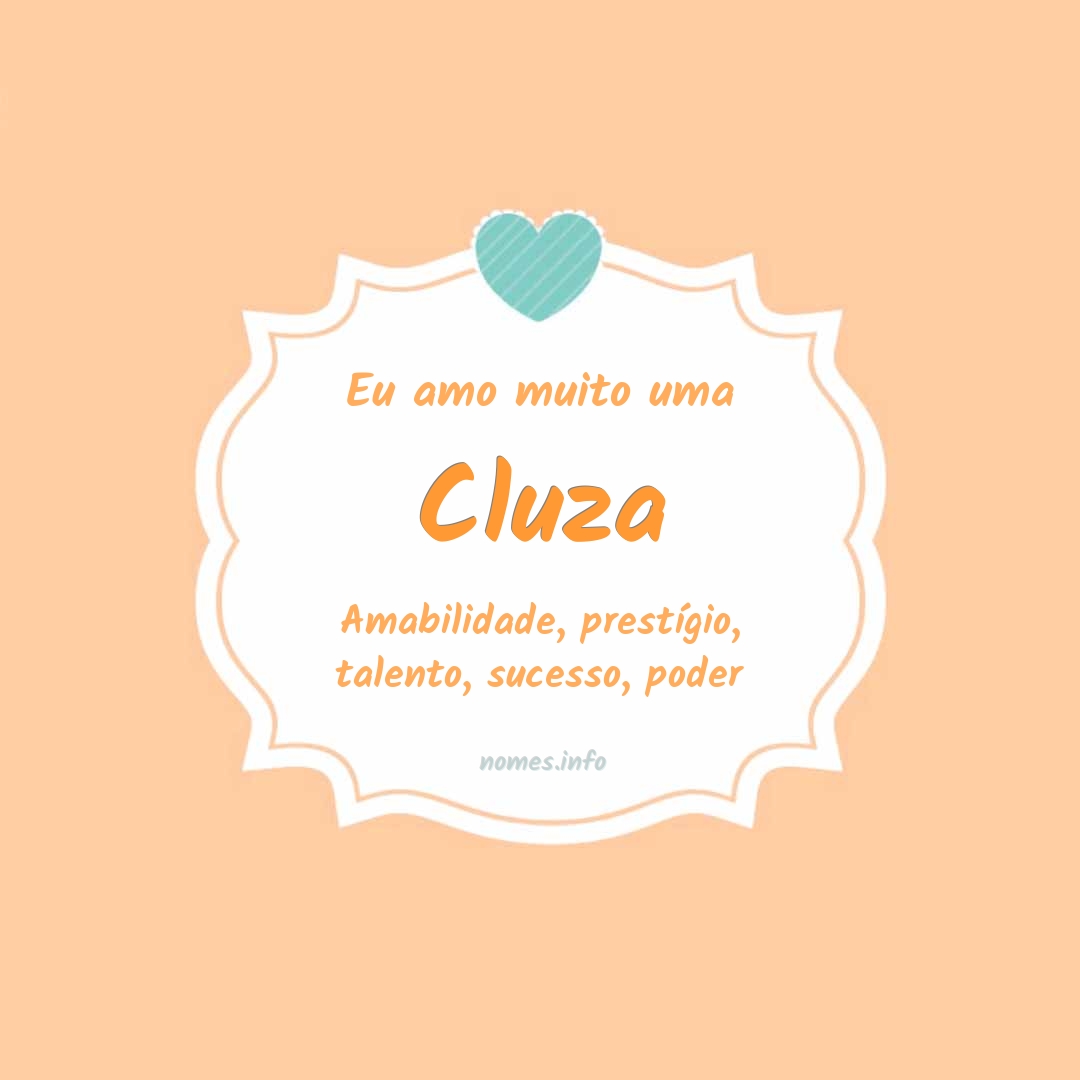 Eu amo muito Cluza