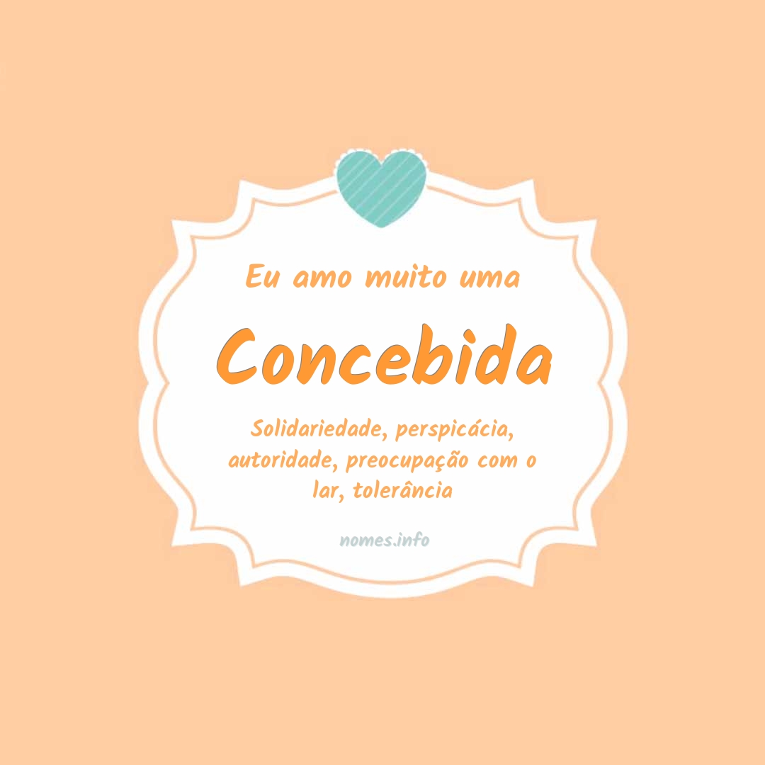Eu amo muito Concebida