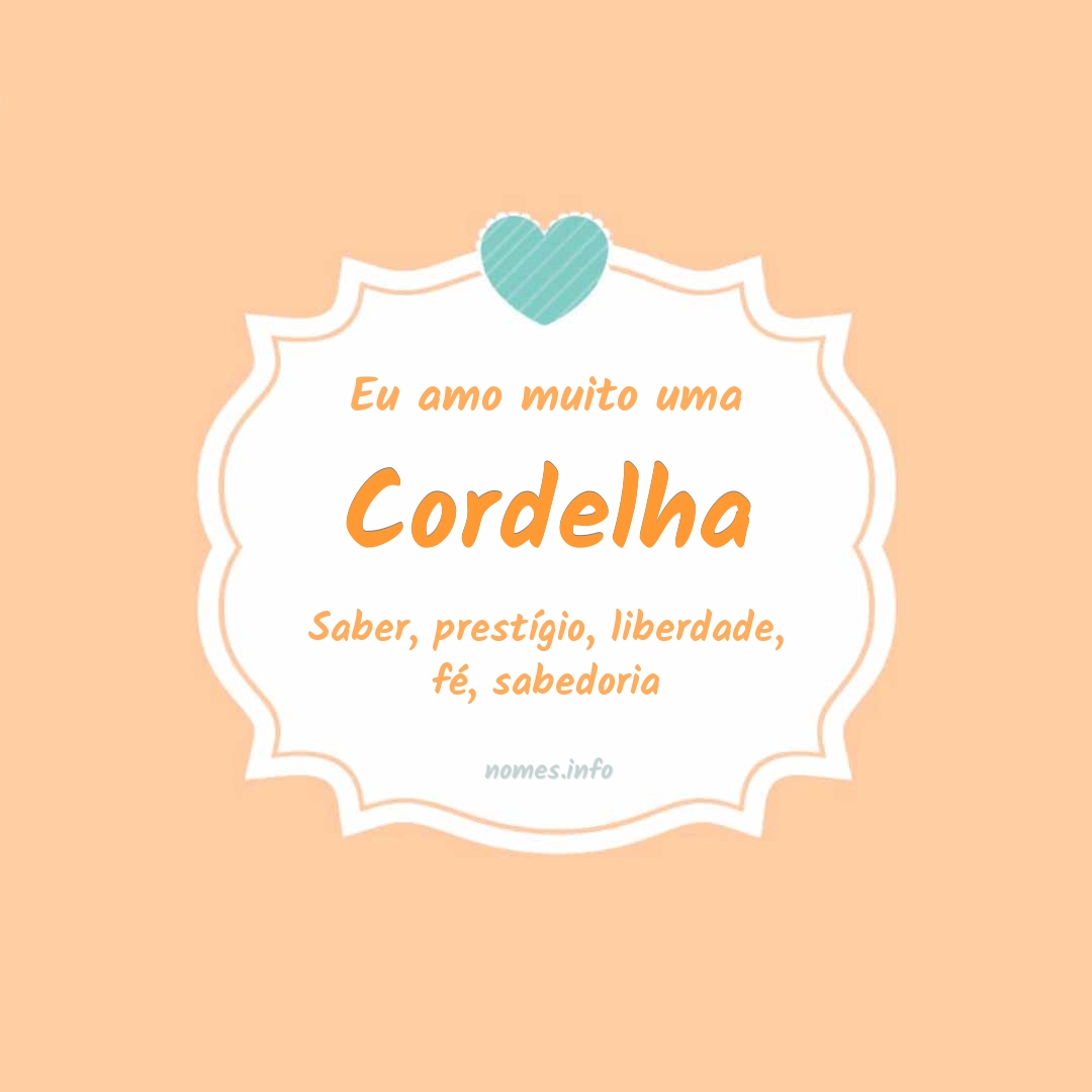 Eu amo muito Cordelha