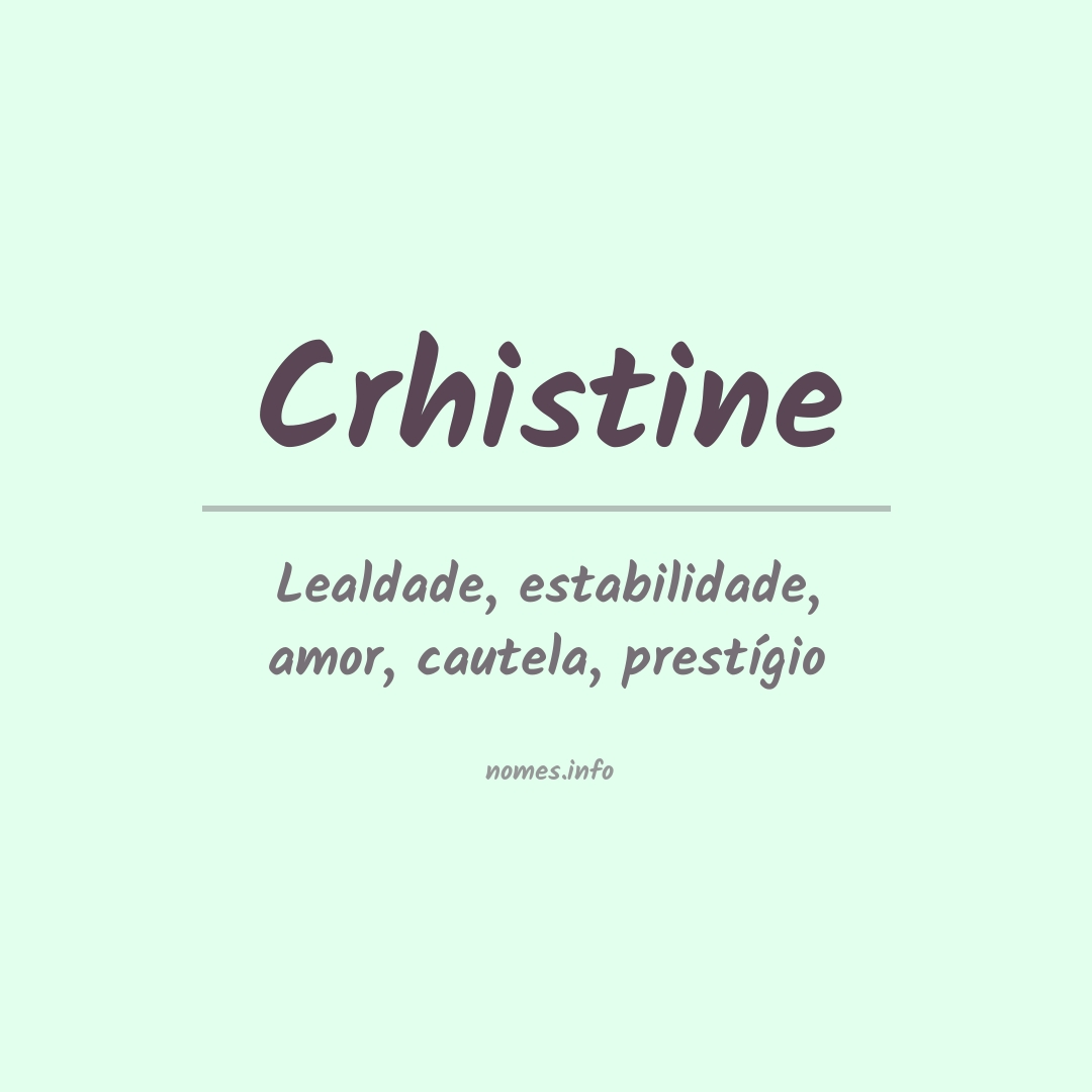 Significado do nome Crhistine