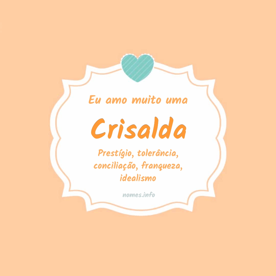 Eu amo muito Crisalda