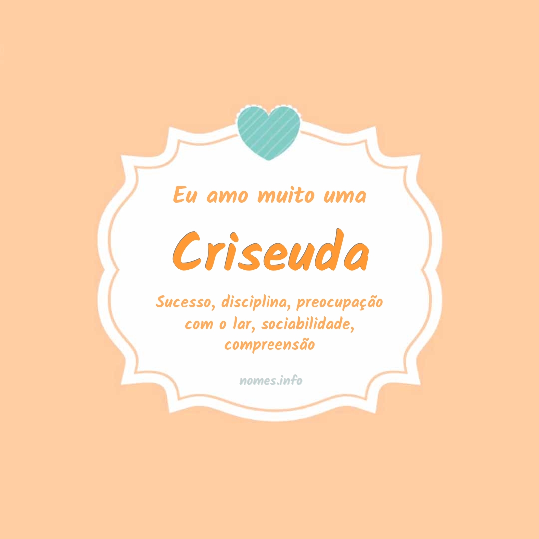 Eu amo muito Criseuda