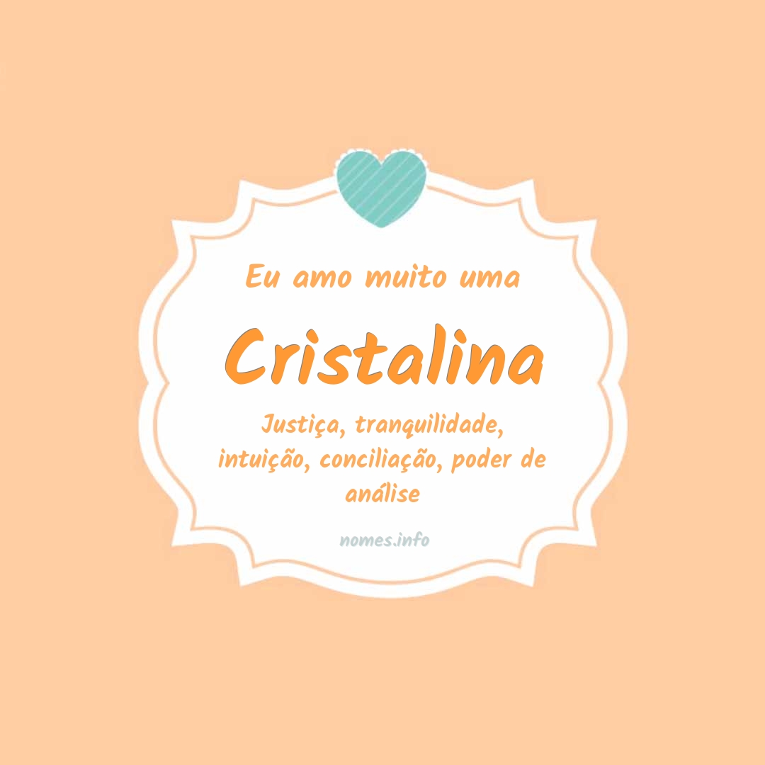 Eu amo muito Cristalina
