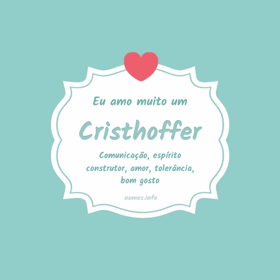 Eu amo muito Cristhoffer