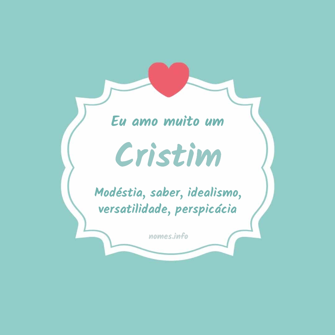 Eu amo muito Cristim