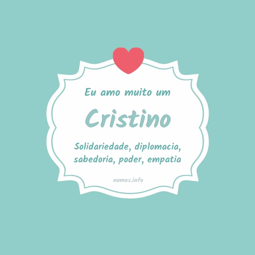 Eu amo muito Cristino