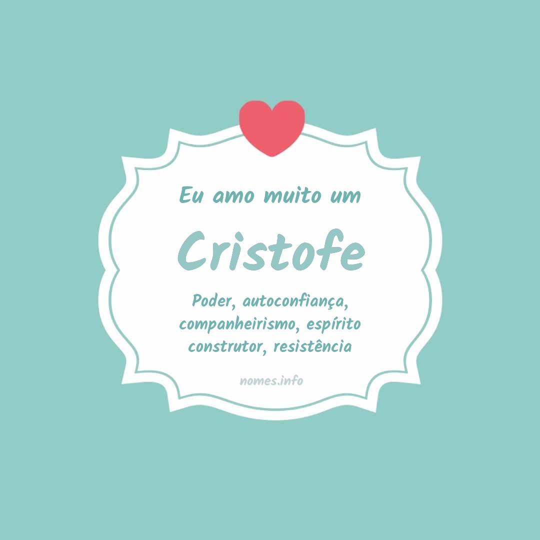 Eu amo muito Cristofe