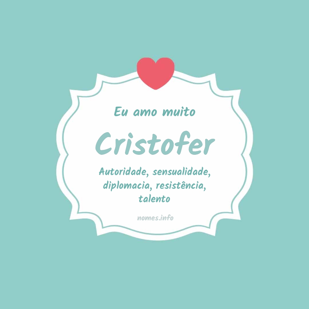 Eu amo muito Cristofer