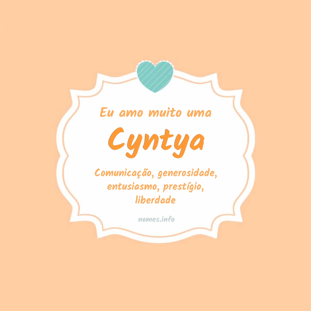 Eu amo muito Cyntya