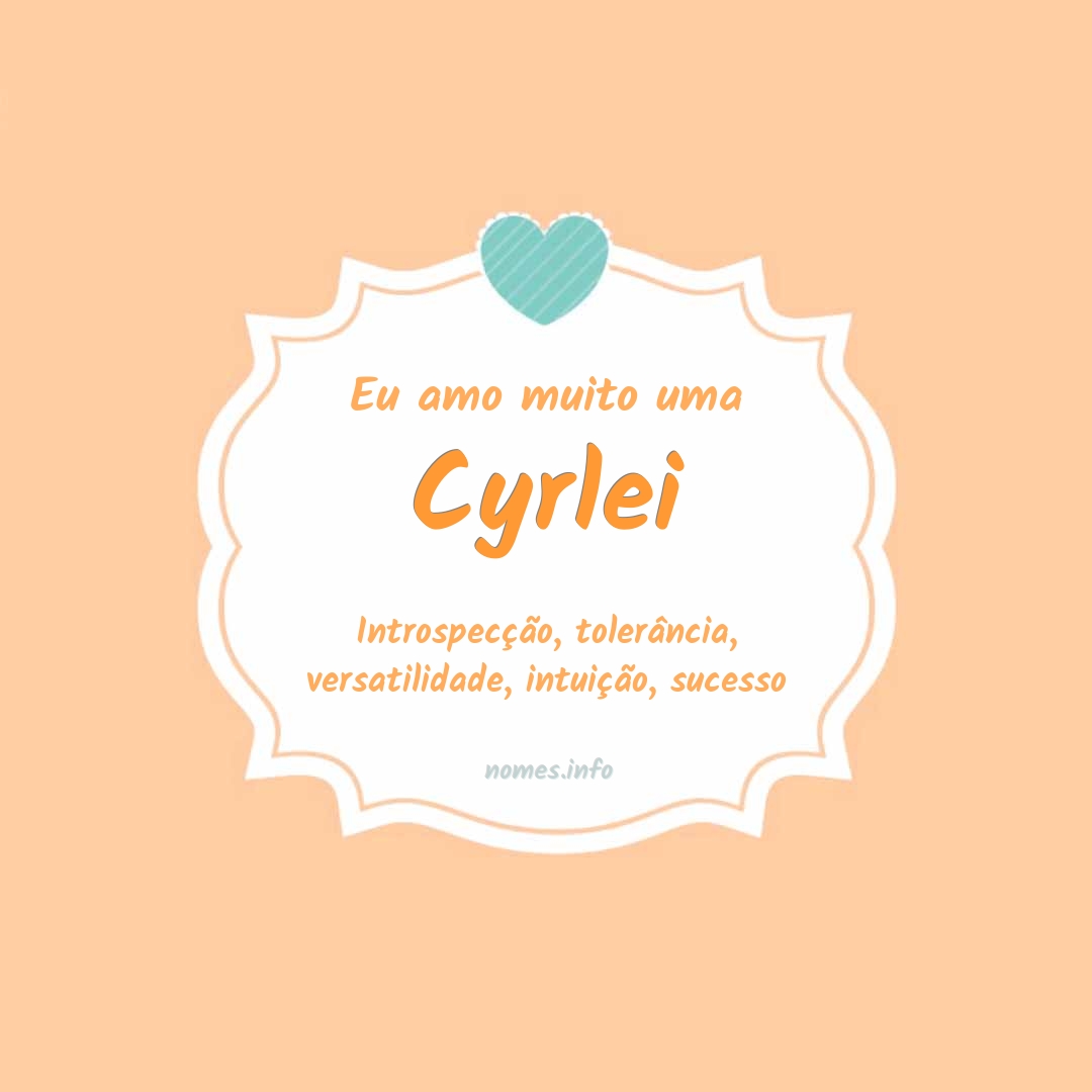 Eu amo muito Cyrlei
