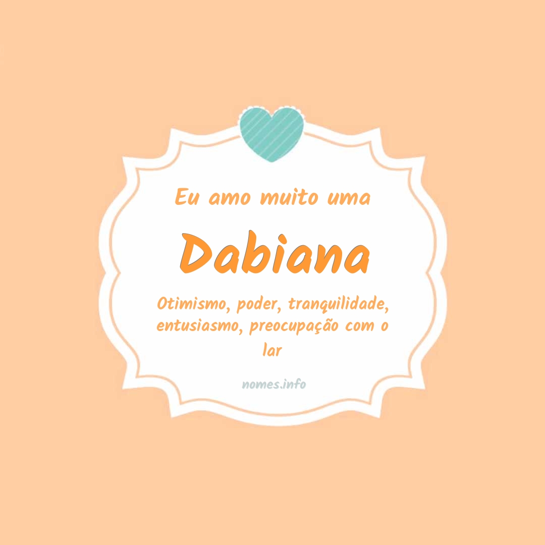 Eu amo muito Dabiana