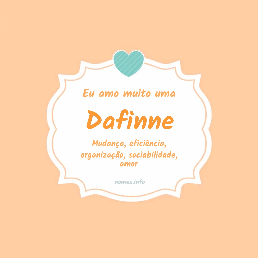 Eu amo muito Dafinne