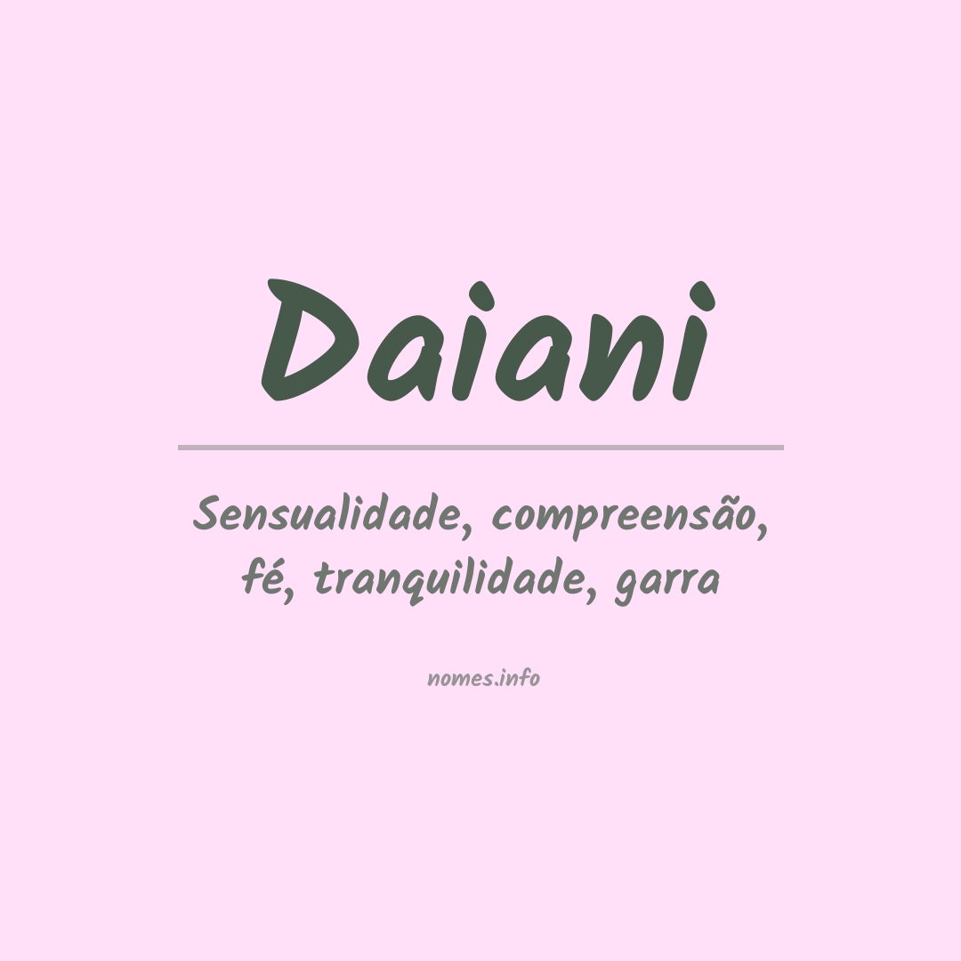 Significado do nome Daiani