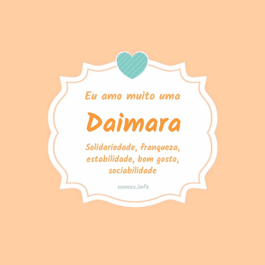 Eu amo muito Daimara